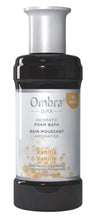 Load image into Gallery viewer, Ombra SPA Aromatic Foam Bath, Vanilla - 500 ml